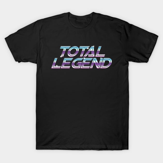 Total Legend T-Shirt by botsandbits